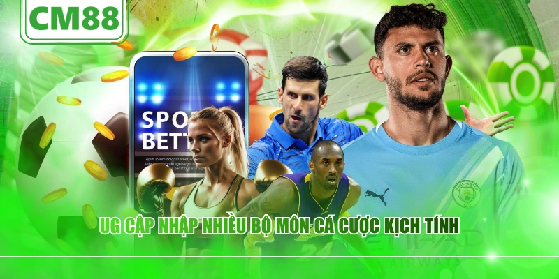 UG cập nhật nhiều bộ môn cá cược kịch tính